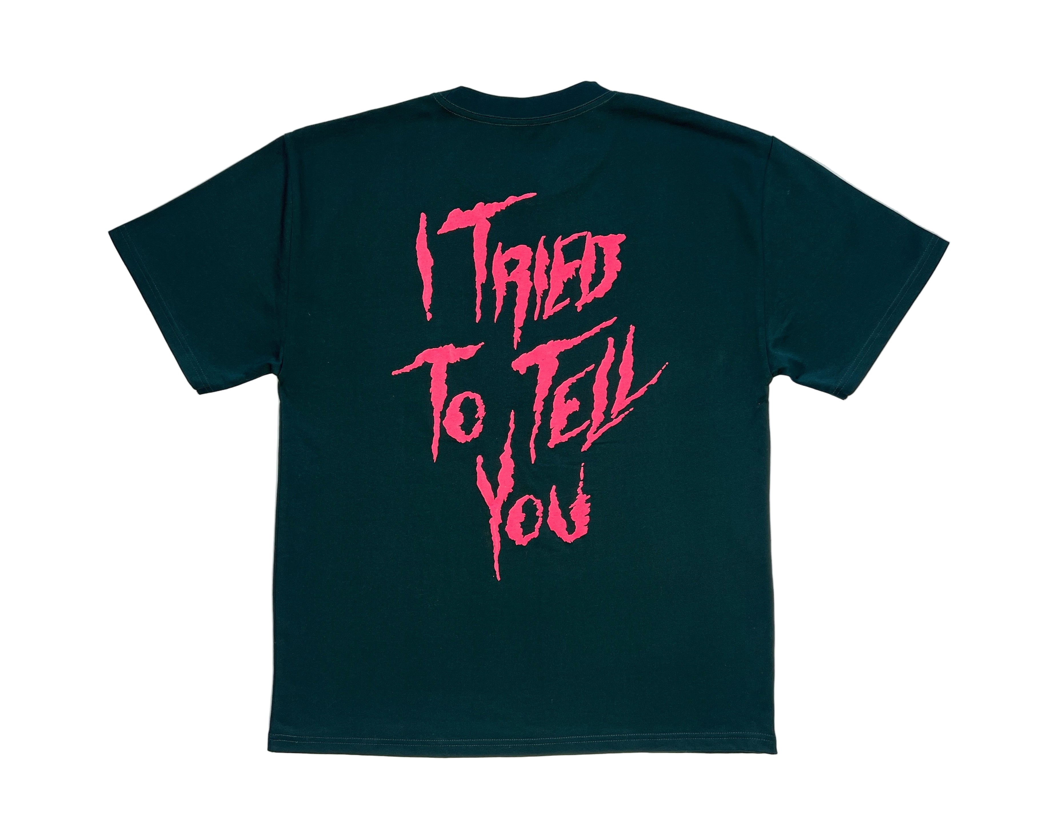 I Tried To Tell You Puff Print T Shirt in Forest/Rose